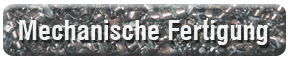 Mechanische Fertigung